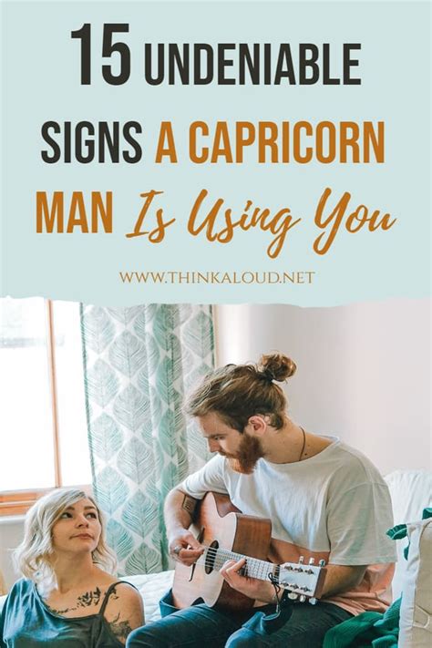 The realistic approach is a <strong>sign</strong> that <strong>a Capricorn man</strong> likes <strong>you</strong>. . Signs a capricorn man is using you